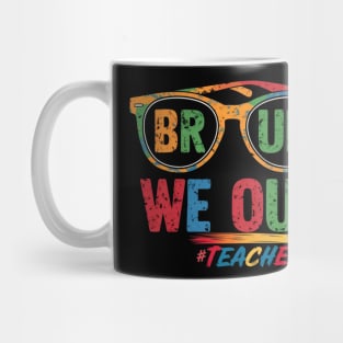 Bruh We Out Teachers Mug